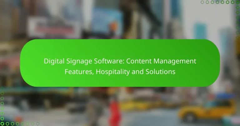 Digital Signage Software: Content Management Features, Hospitality and Solutions