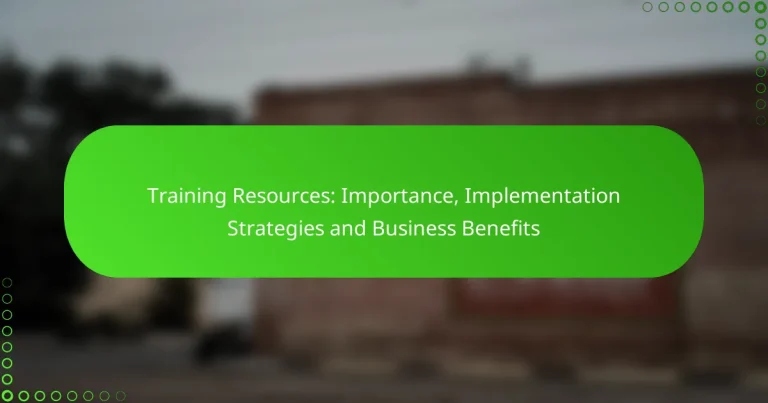 Training Resources: Importance, Implementation Strategies and Business Benefits