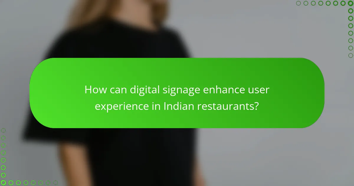 How can digital signage enhance user experience in Indian restaurants?