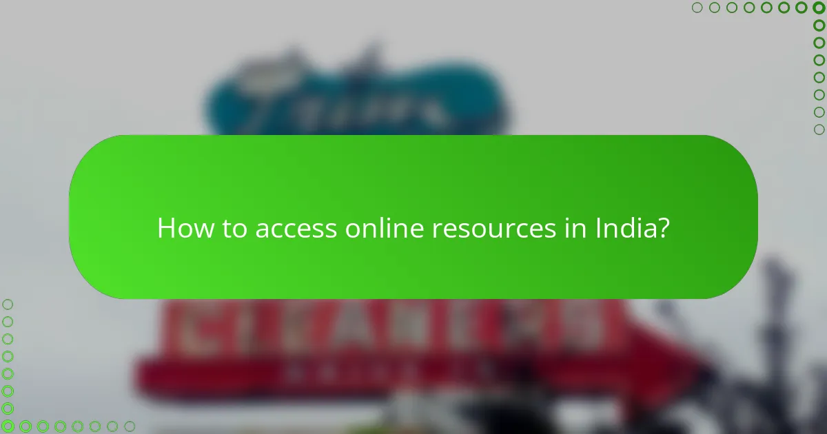 How to access online resources in India?