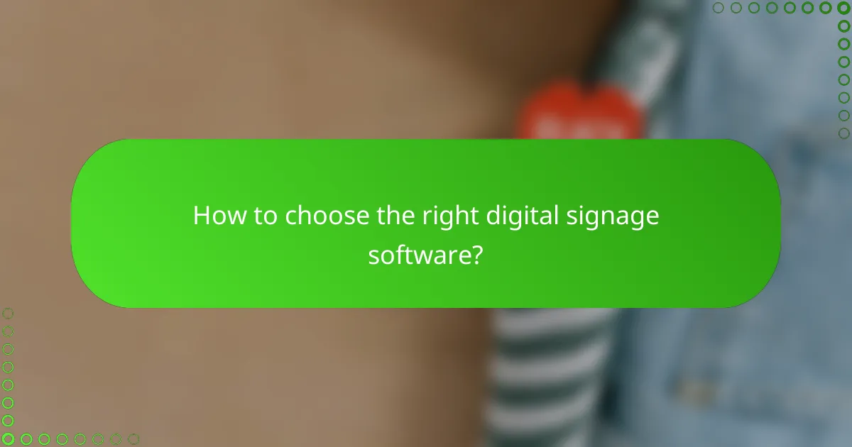 How to choose the right digital signage software?