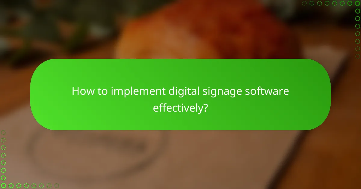 How to implement digital signage software effectively?