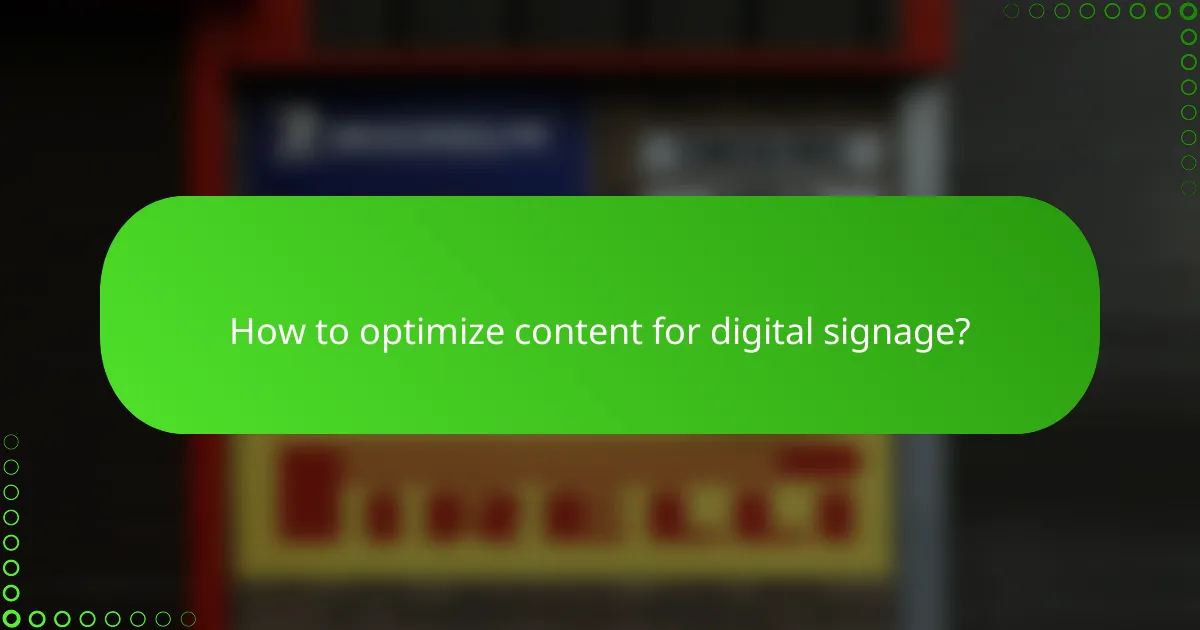 How to optimize content for digital signage?