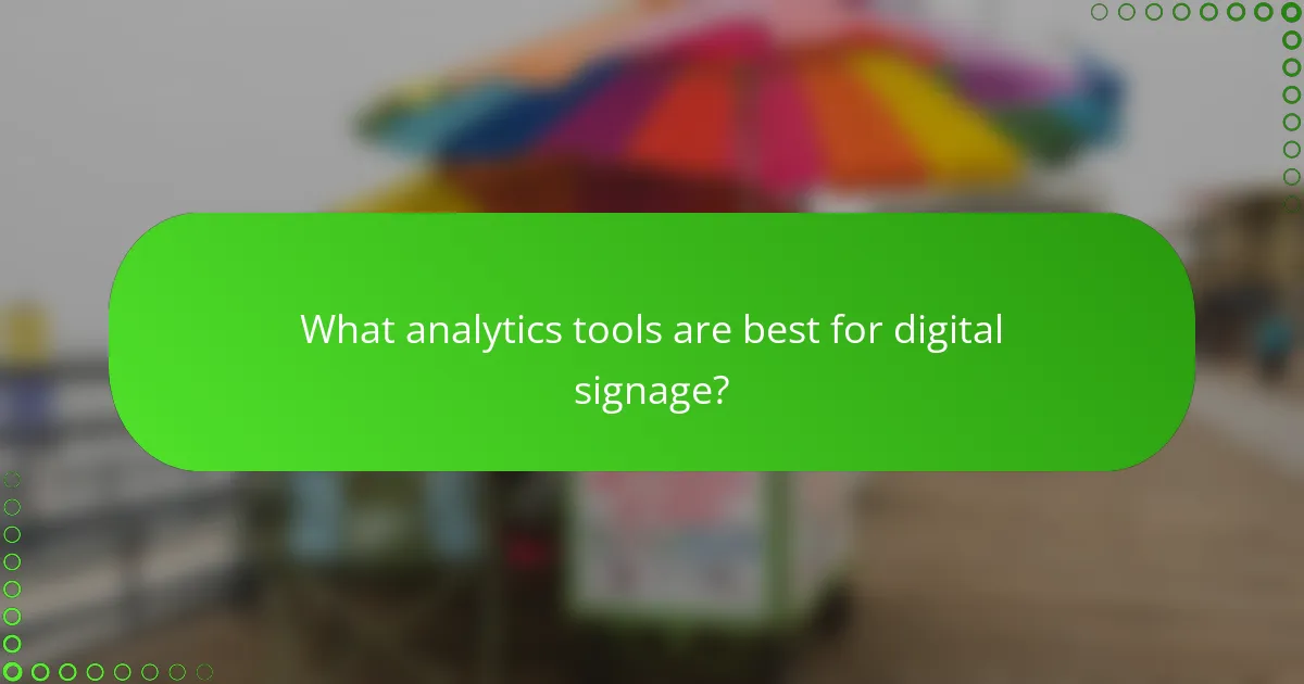 What analytics tools are best for digital signage?