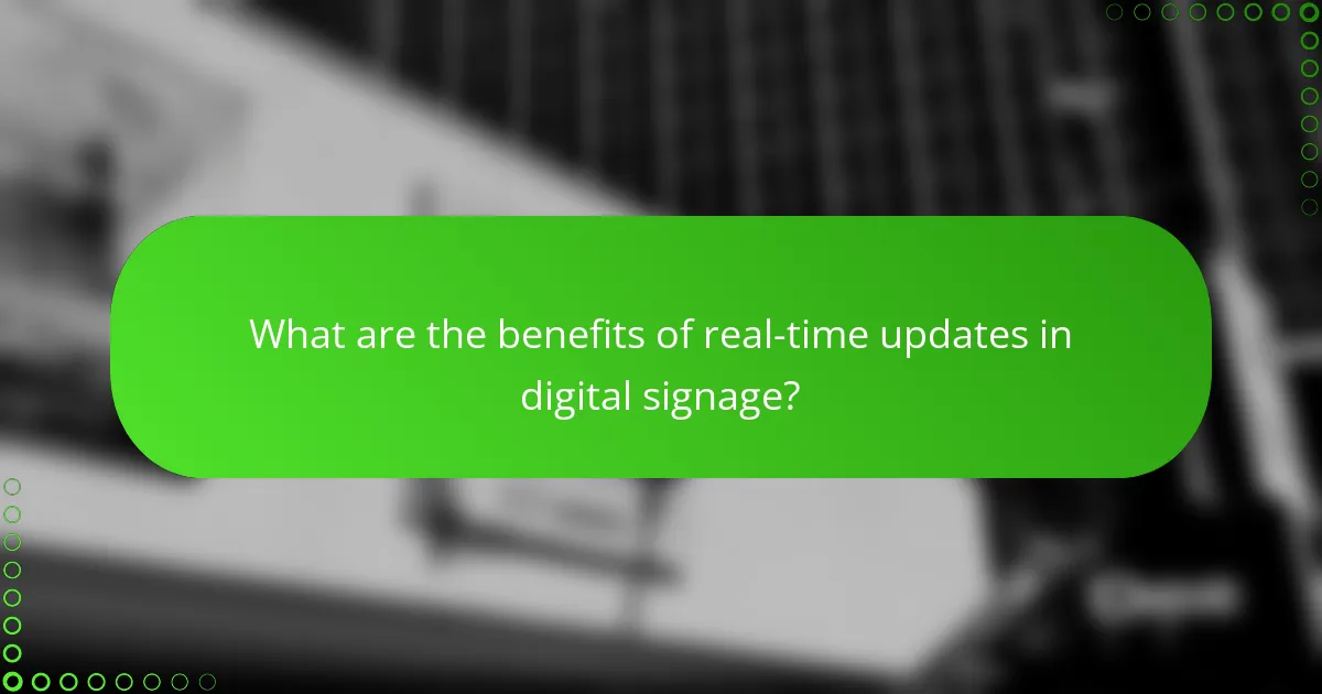 What are the benefits of real-time updates in digital signage?