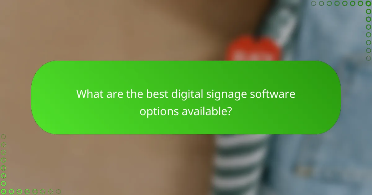 What are the best digital signage software options available?