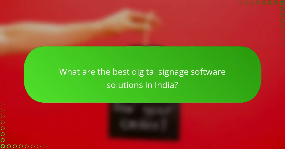 What are the best digital signage software solutions in India?
