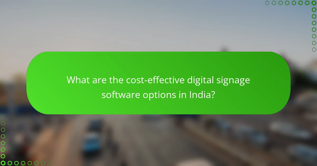 What are the cost-effective digital signage software options in India?