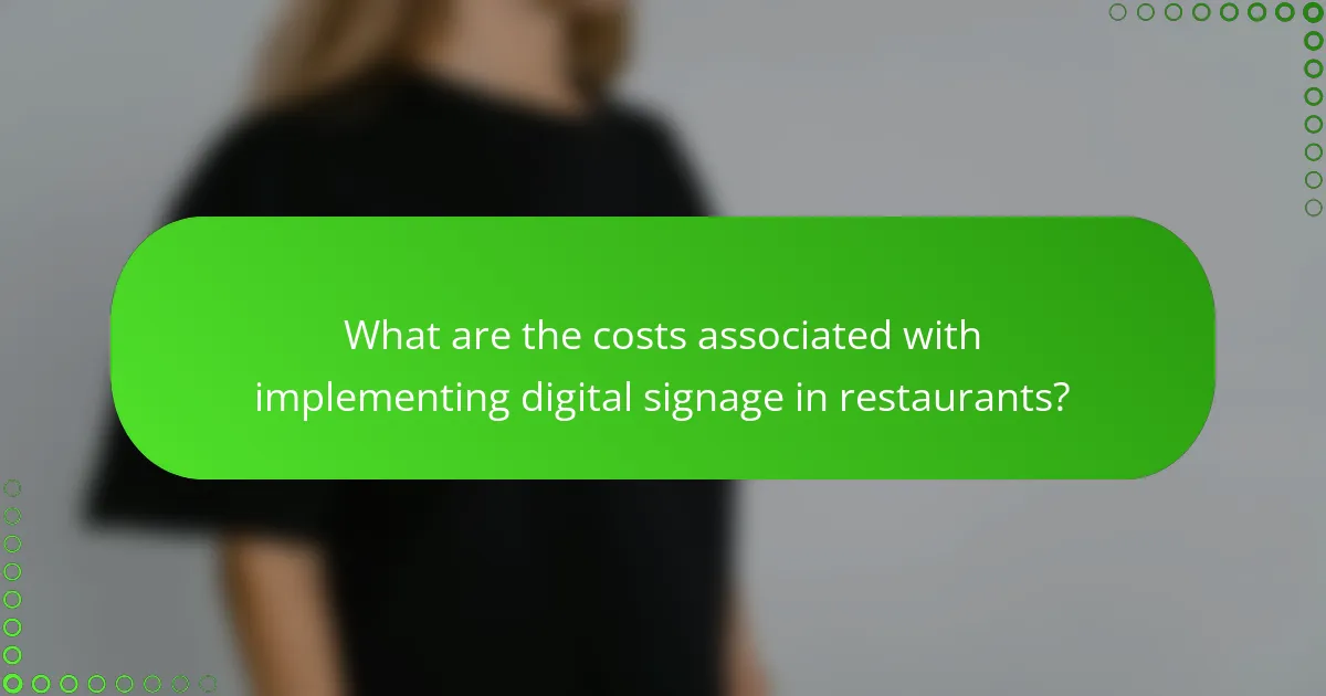 What are the costs associated with implementing digital signage in restaurants?