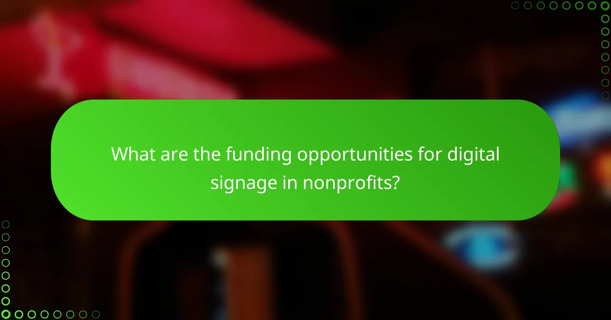 What are the funding opportunities for digital signage in nonprofits?
