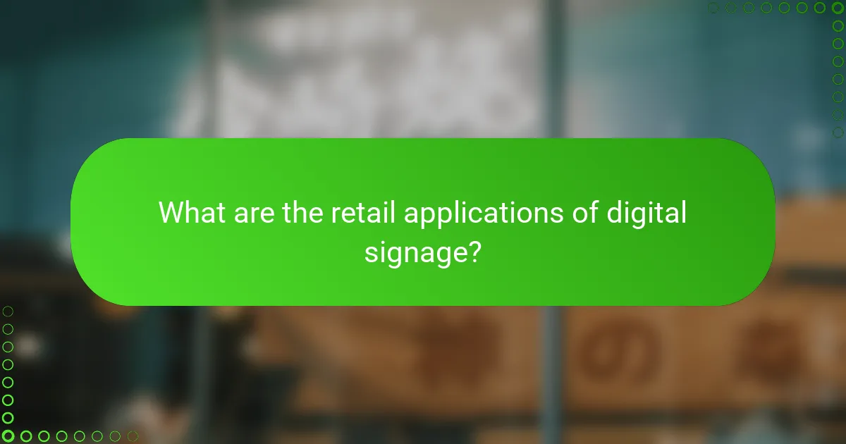 What are the retail applications of digital signage?